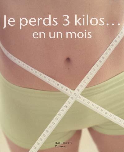 Je perds 3 kilos en un mois