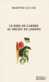 Le rire de l'arbre au milieu du jardin