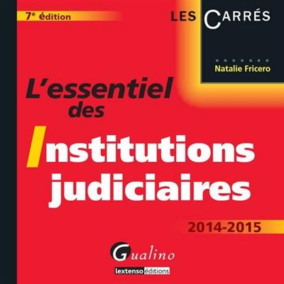 L'essentiel des institutions judiciaires, 2014-2015