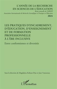 Année de la recherche en sciences de l'éducation, n° 2024. Les pratiques d'encadrement, d'éducation, d'enseignement et de formation professionnelle à l'ère inclusive : entre conformismes et diversités