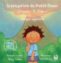 L'éruption de Petit Coco. Léripsion Ti Koko a