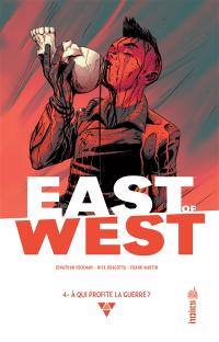 East of West. Vol. 4. A qui profite la guerre ?