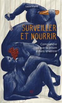 Surveiller et nourrir : comprendre ce que la prison a dans le ventre