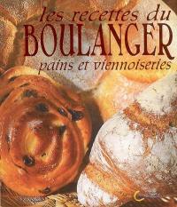 Les recettes du boulanger : pains et viennoiseries