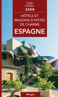 Hôtels et maisons d'hôtes de charme, Espagne 2008