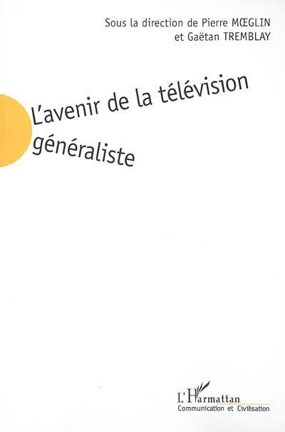 L'avenir de la télévision généraliste