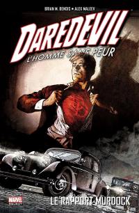 Daredevil : l'homme sans peur. Vol. 4. Le rapport Murdock