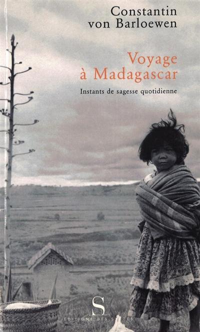 Voyage à Madagascar : instants de sagesse quotidienne