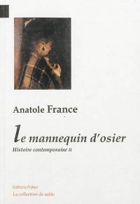 Histoire contemporaine. Vol. 2. Le mannequin d'osier