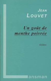 Un goût de menthe poivrée : théâtre