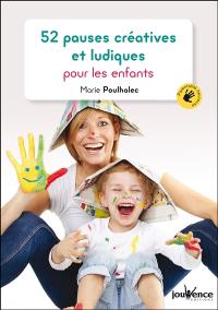 52 pauses ludiques et créatives pour les enfants