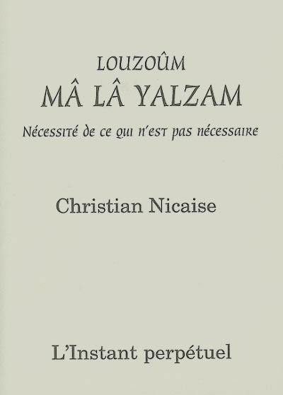 Louzoûm mâ lâ Yalzam : nécessité de ce qui n'est pas nécessaire