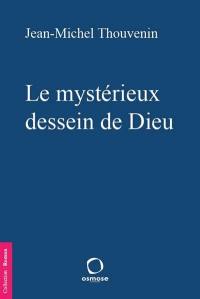 Le mystérieux dessein de Dieu