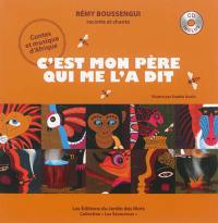 C'est mon père qui me l'a dit : contes et musique d'Afrique