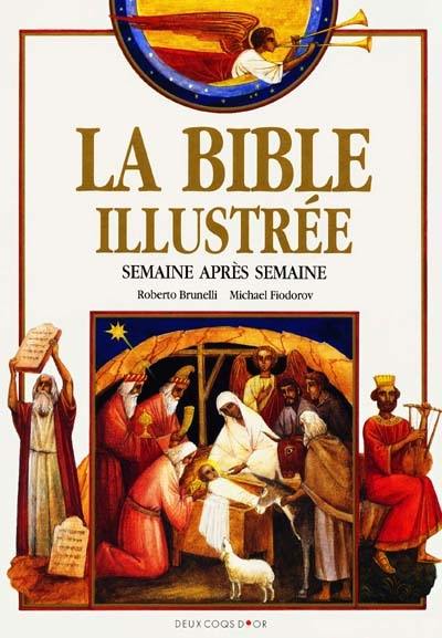 La Bible illustrée : semaine après semaine