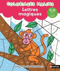 Coloriages malins : lettres magiques, 5-6 ans, grande section