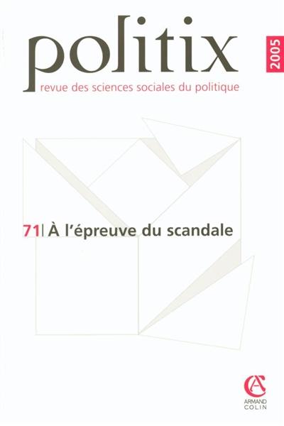 Politix, n° 71. A l'épreuve du scandale