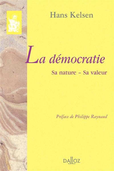 La démocratie : sa nature, sa valeur