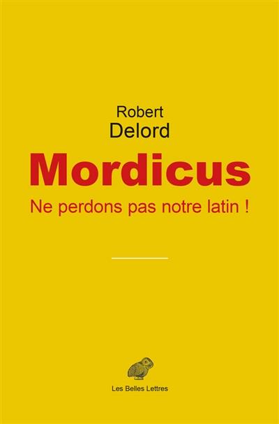 Mordicus : ne perdons pas notre latin !