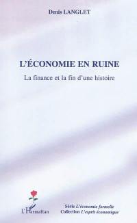 L'économie en ruine : la finance et la fin de l'histoire