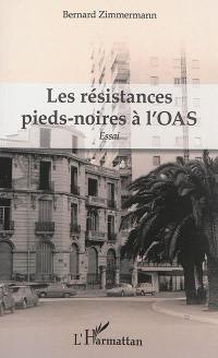 Les résistances pieds-noires à l'OAS : essai