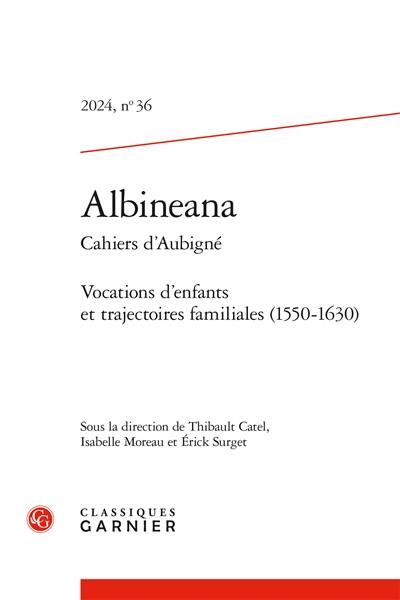 Albinéana, n° 36. Vocations d'enfants et trajectoires familiales (1550-1630)