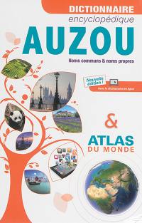 Dictionnaire encyclopédique Auzou & atlas du monde