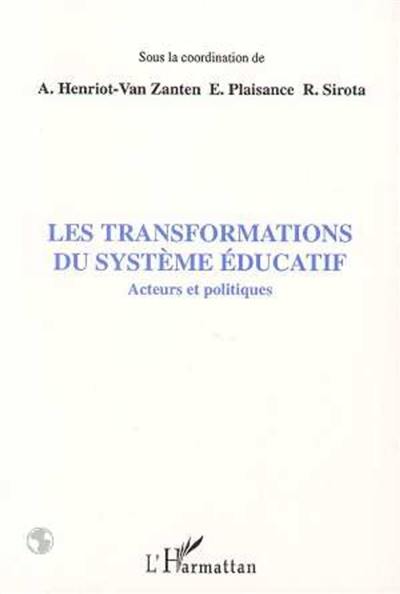 Les Transformations du système éducatif : acteurs et politiques Les Transformations du système éducatif : acteurs et politiques