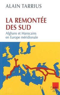 La remontée des Sud : Afghans et Marocains en Europe méridionale