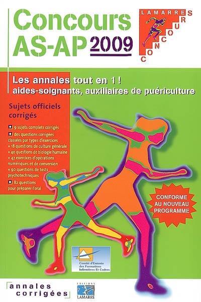 Concours AS-AP 2009 : les annales tout en 1 !, aides-soignants, auxiliaires de puériculture : sujets officiels corrigés