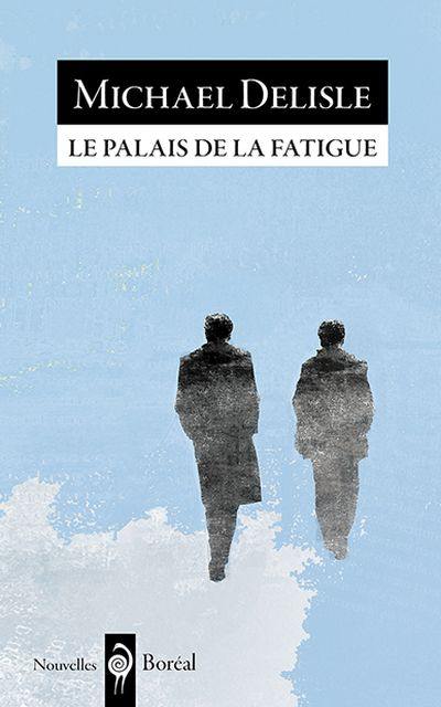 Le palais de la fatigue