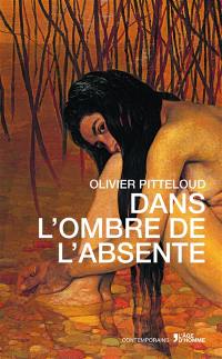 Dans l'ombre de l'absente