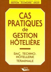 Cas pratiques de gestion hôtelière : bac techno hôtellerie terminale. Vol. 1