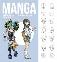 Manga : maîtriser l'art du dessin manga pas à pas