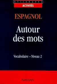 Autour des mots, espagnol, vocabulaire niveau 2