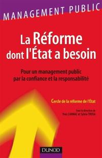 La réforme dont l'Etat a besoin : pour un management public par la confiance et la responsabilité