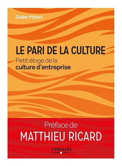 Le pari de la culture : petit éloge de la culture d'entreprise