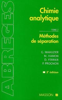 Chimie analytique. Vol. 2. Méthodes de séparation