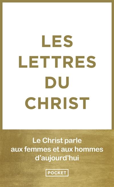 Les lettres du Christ : les 9 lettres et les articles : le Christ parle aux femmes et aux hommes d'aujourd'hui