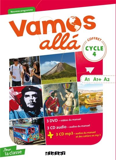 Vamos alla, cycle 4, A1, A1+, A2, coffret pour la classe : 3 DVD, 3 CD audio + 3 CD MP3 : nouveau programme