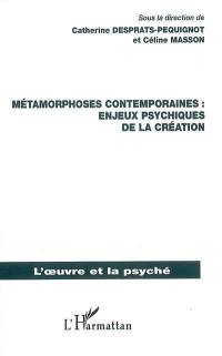 Métamorphoses contemporaines, enjeux psychiatriques de la création : une vie en peinture