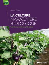 La culture maraîchère biologique : techniques, pratiques, philosophies