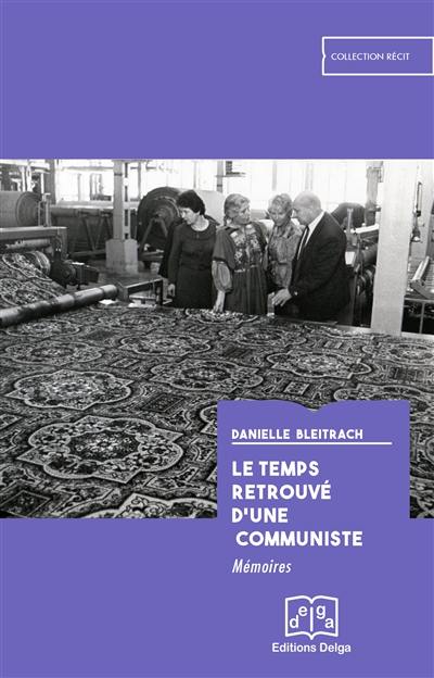 Le temps retrouvé d'une communiste : mémoires