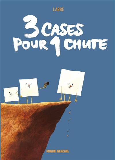 3 cases pour 1 chute