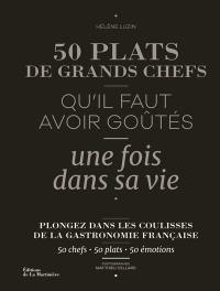 50 plats de grands chefs qu'il faut avoir goûtés une fois dans sa vie