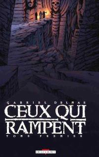 Ceux qui rampent. Vol. 1