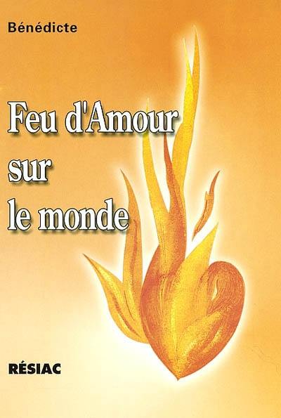 Feu d'amour sur le monde