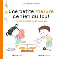 Une petite mesure de rien du tout : petites histoires mathématiques