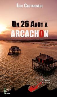 Un 26 août à Arcachon