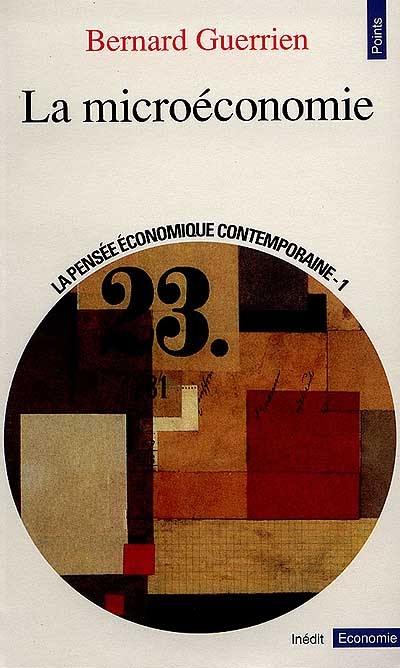 La pensée économique contemporaine. Vol. 1. La microéconomie